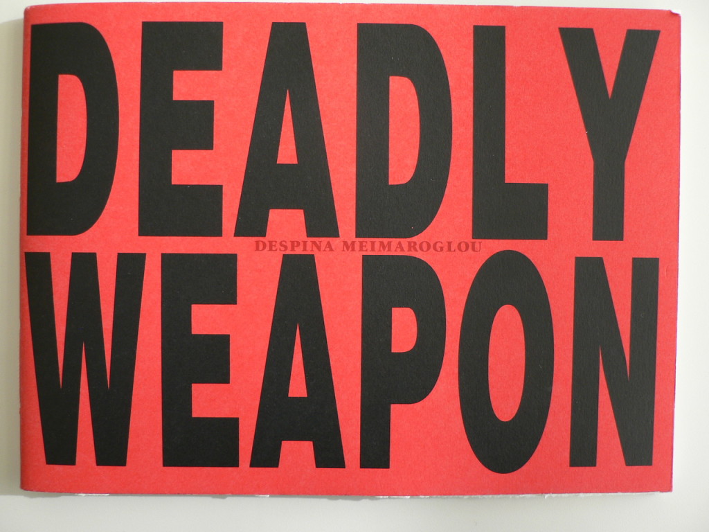 Deadly weapon. Despina Meimaroglou. 1993.