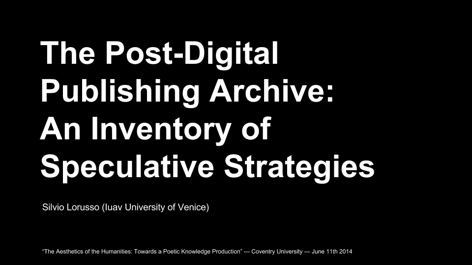 The Post-Digital Publishing Archive: An Inventory of Speculative Strategies